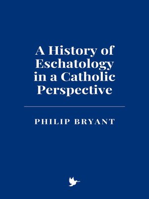 cover image of A History of Eschatology in a Catholic Perspective
